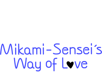 Mikami Sensei's Way of Love