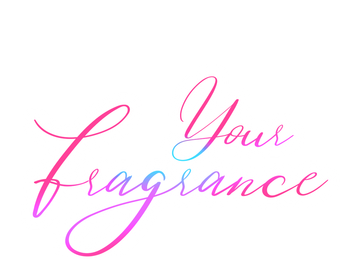 Your Fragrance