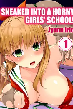 Sneaked into a Horny Girls' School!