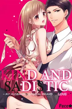 Kind and Sadistic ~ My Husband's Special Brand of Love ~