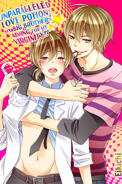Unparalleled Love Potion: My Big Brother's Aiming for My Virginity!? thumbnail