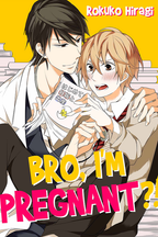 Bro, I'm Pregnant?!