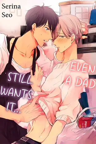 Even a Dad Still Wants It…