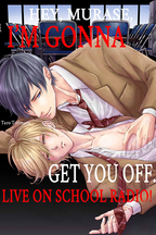 Hey, Murase, I'm Gonna Get You Off… Live on School Radio!