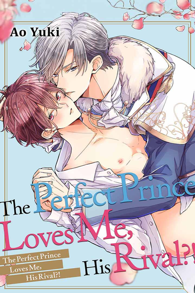 The Perfect Prince Loves Me, His Rival?! thumbnail