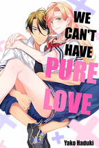 We Can't Have Pure Love