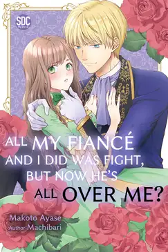 All My Fiancé and I Did Was Fight, But Now He's All Over Me?