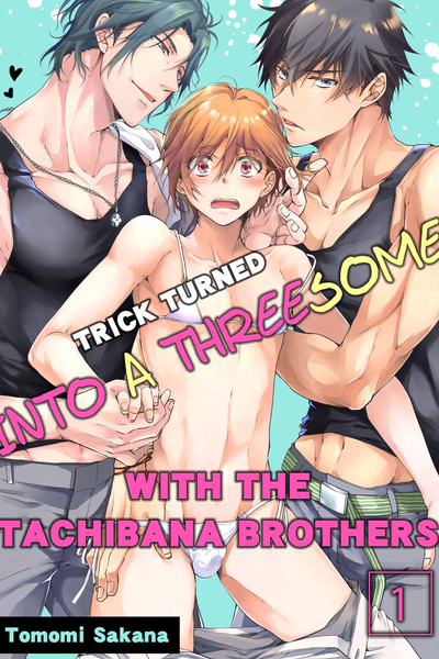 Trick Turned Into a Threesome With the Tachibana Brothers thumbnail