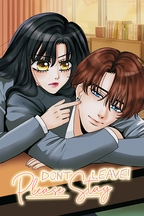 Don't Leave! Please Stay