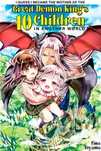 I Guess I Became the Mother of the Great Demon King's 10 Children in Another World 1-6