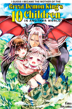I Guess I Became the Mother of the Great Demon King's 10 Children in Another World 1-6