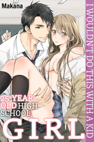 25-Year-Old High School Girl, I Wouldn't Do This with a Kid thumbnail