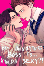 My Annoying Boss Is... Kinda Sexy?!