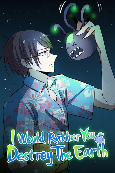 I Would Rather You Destroy The Earth thumbnail