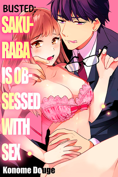 Busted: Sakuraba Is Obsessed With Sex thumbnail