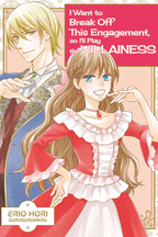 I Want to Break Off This Engagement, so I'll Play the Villainess