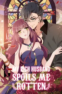 My Rich Husband Spoils Me Rotten