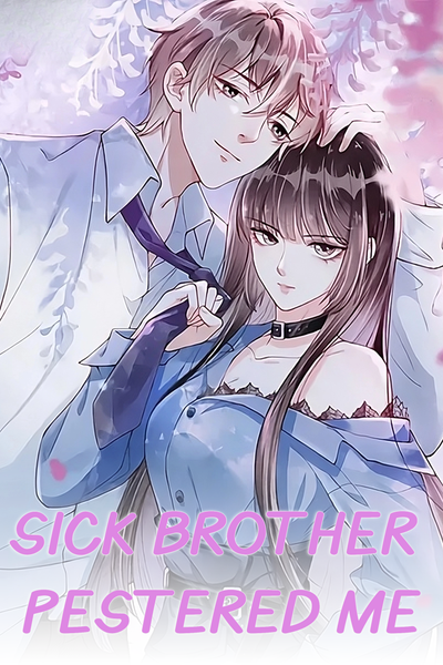 Sick Brother Pestered Me thumbnail