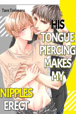 His Tongue Piercing Makes My Nipples Erect