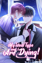 My Ideal Type and I Are Dying!