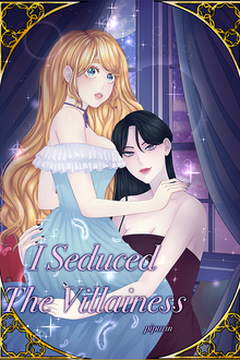 I Seduced The Villainess
