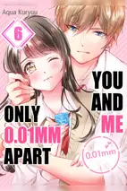 You and Me, Only 0.01mm Apart