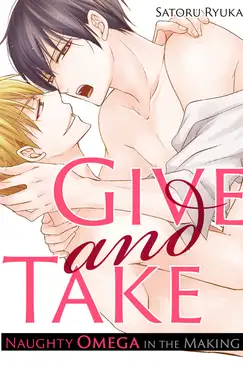 Give and Take Naughty Omega in the Making