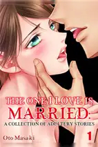 The One I Love Is Married: A Collection of Adultery Stories