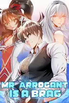 Mr. Arrogant Is a Brag