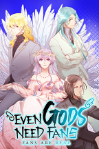 Even Gods Need Fans (Fans Are Real)