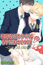 Mushroom Syndrome ~Cum or Die~