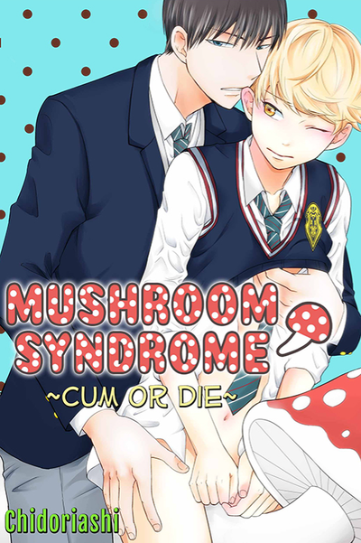 Mushroom Syndrome ~Cum or Die~ thumbnail