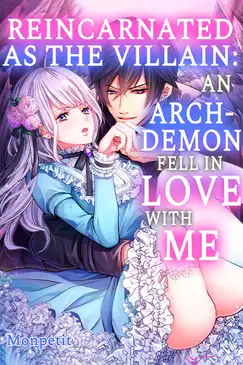 Reincarnated as the Villain: An Archdemon Fell in Love With Me