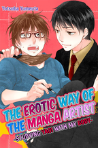 The Erotic Way of the Manga Artist -Studying Yaoi with My Body-