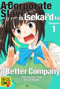 A Corporate Slave is Suddenly Isekai’d to a Better Company