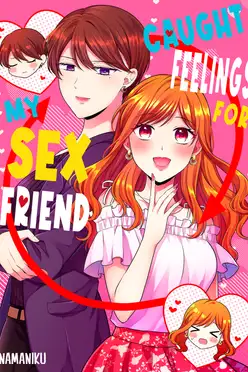 Caught Feelings For My Sex Friend