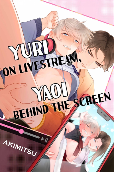 Yuri on Livestream, Yaoi Behind the Screen thumbnail