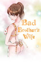 Bad Brother's Wife [Mature]