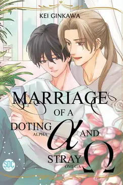 Marriage of a Doting Alpha and Stray Omega