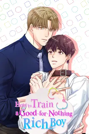 How to Train a Good-for-Nothing Rich Boy [Mature]